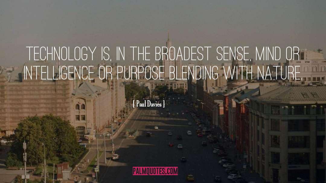 Paul Davies Quotes: Technology is, in the broadest