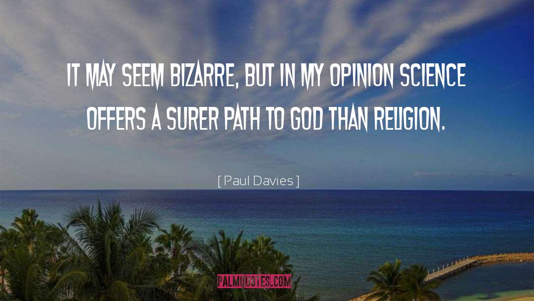 Paul Davies Quotes: It may seem bizarre, but