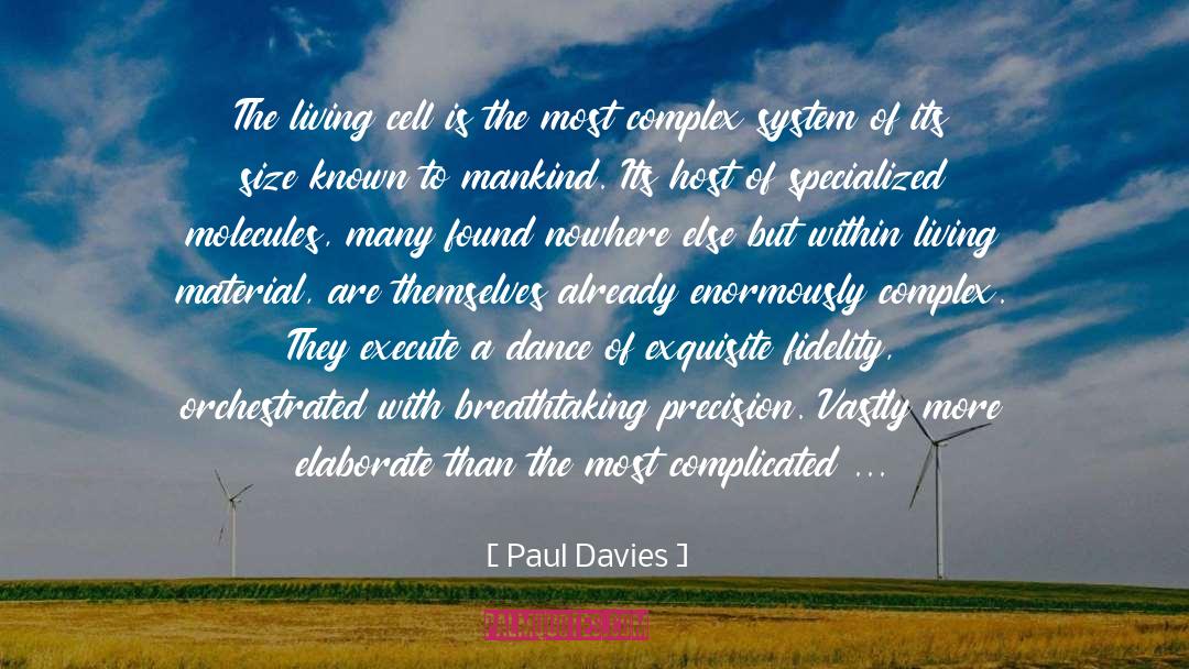 Paul Davies Quotes: The living cell is the