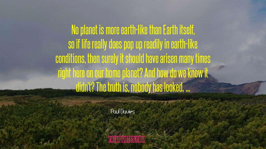 Paul Davies Quotes: No planet is more earth-like