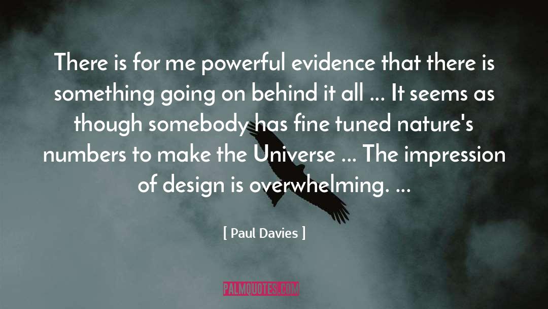 Paul Davies Quotes: There is for me powerful