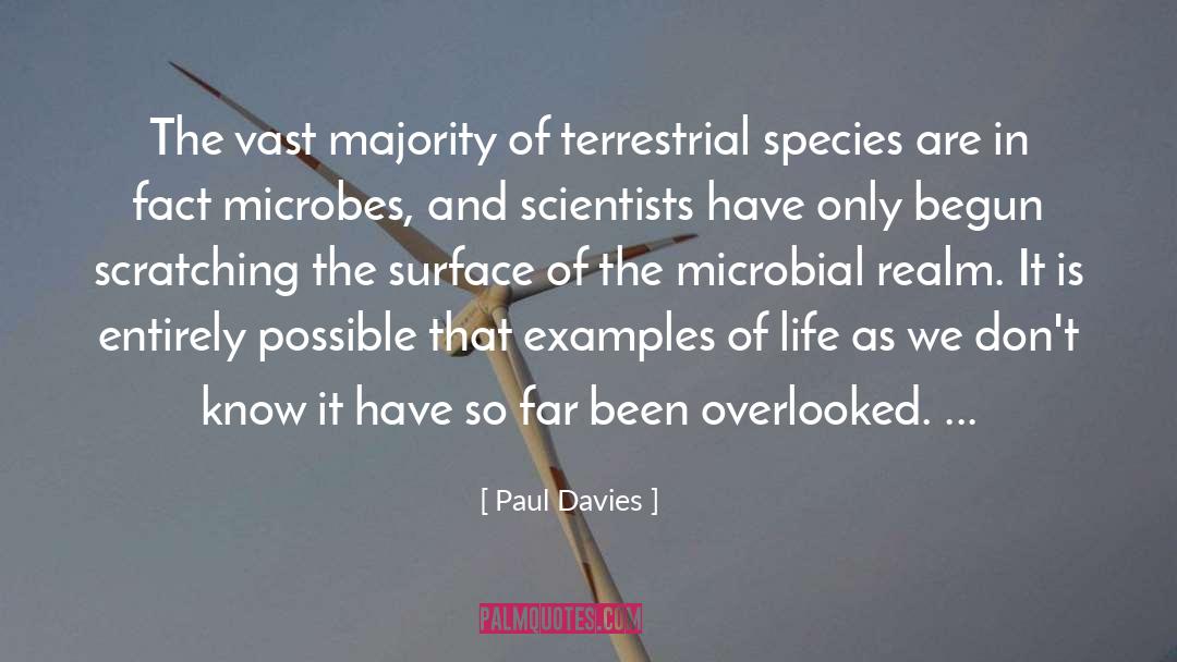 Paul Davies Quotes: The vast majority of terrestrial