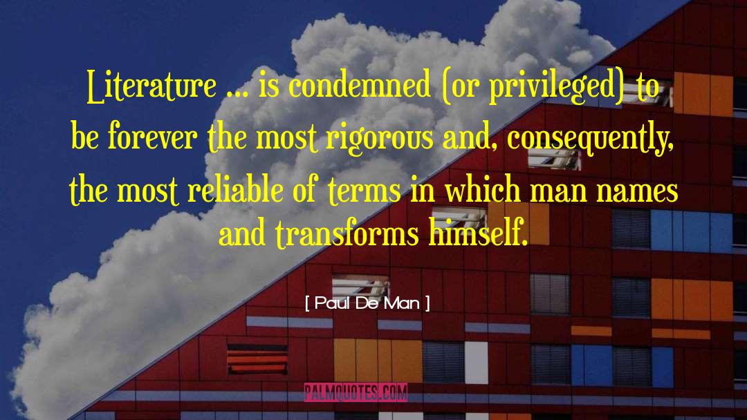 Paul De Man Quotes: Literature ... is condemned (or