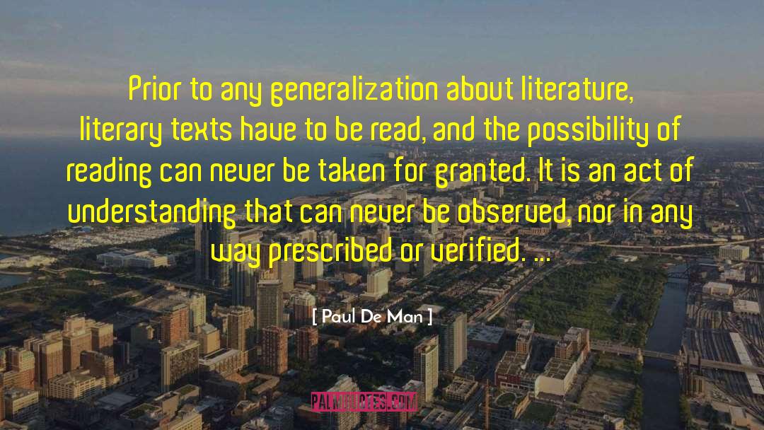 Paul De Man Quotes: Prior to any generalization about