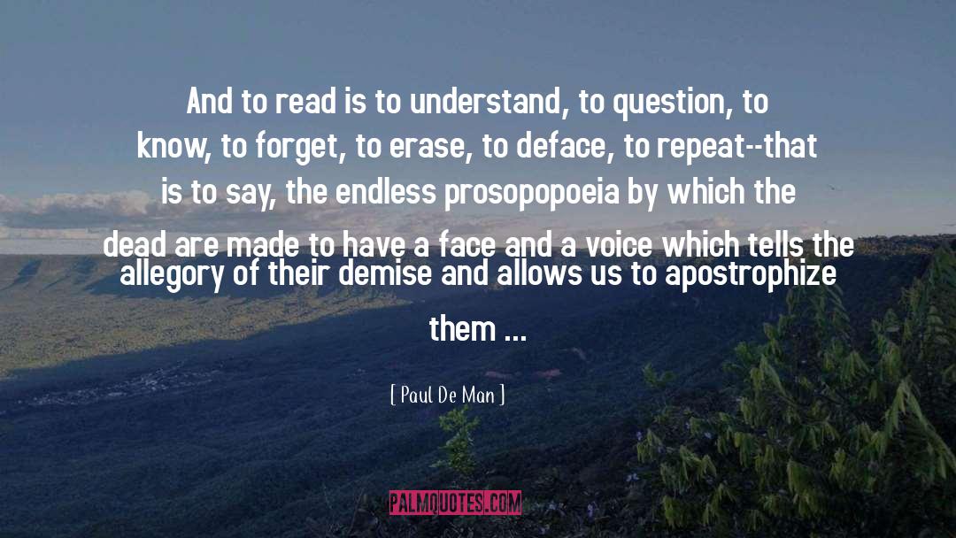 Paul De Man Quotes: And to read is to