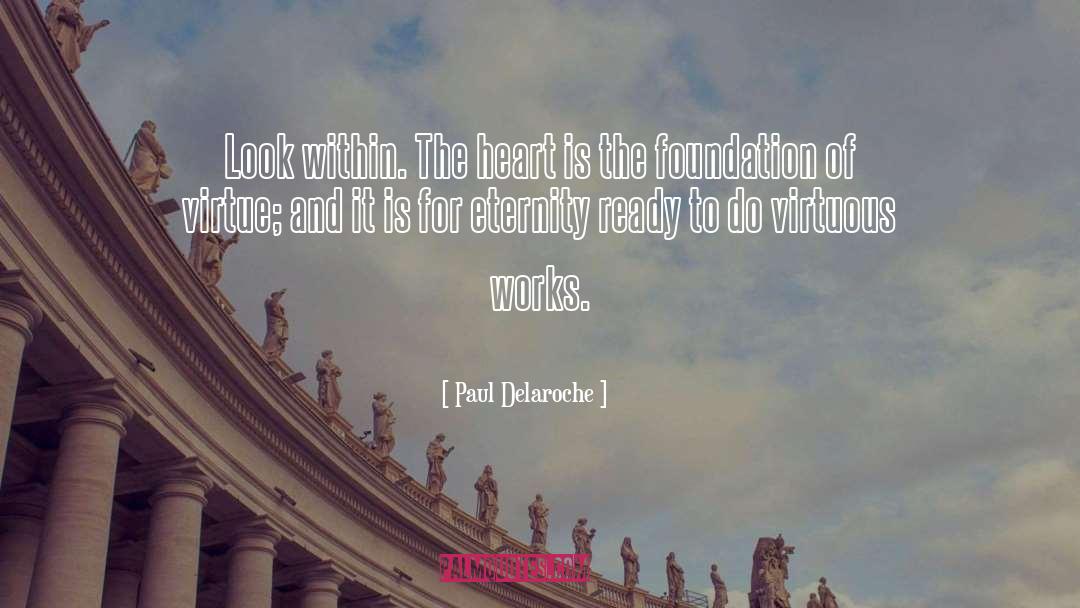 Paul Delaroche Quotes: Look within. The heart is