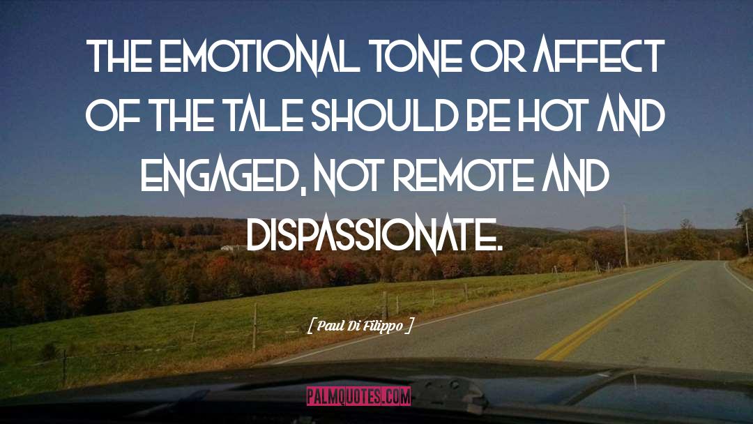 Paul Di Filippo Quotes: The emotional tone or affect