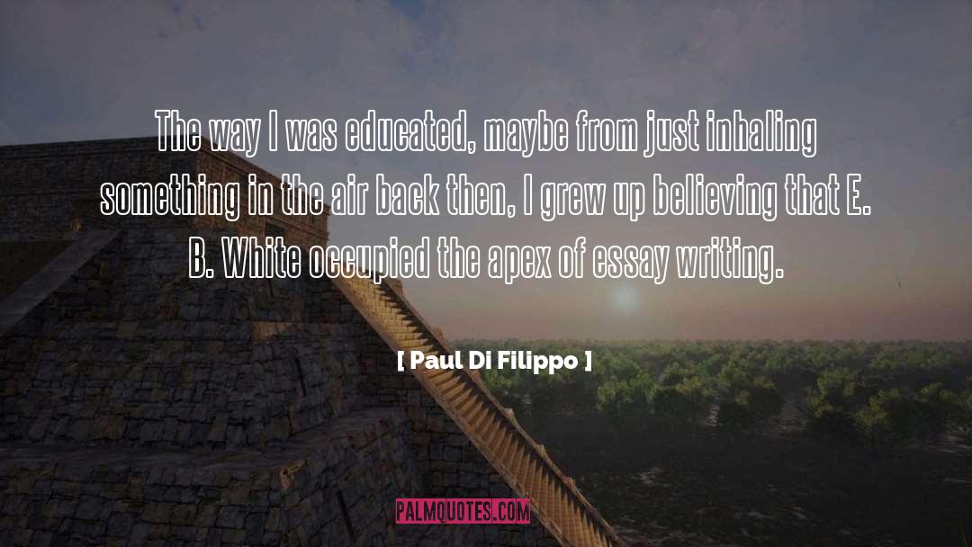 Paul Di Filippo Quotes: The way I was educated,