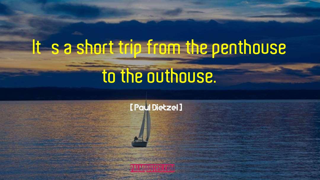 Paul Dietzel Quotes: It's a short trip from