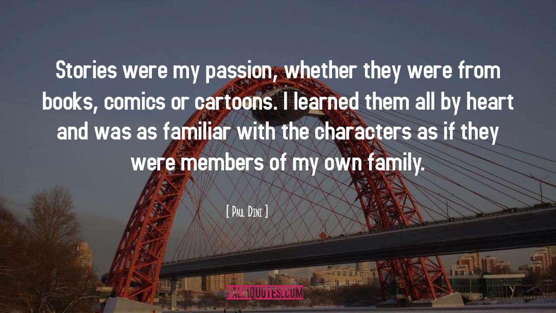 Paul Dini Quotes: Stories were my passion, whether