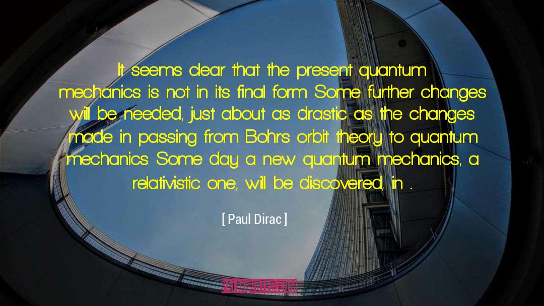 Paul Dirac Quotes: It seems clear that the