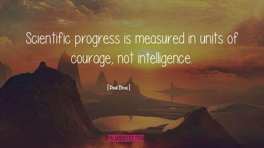 Paul Dirac Quotes: Scientific progress is measured in