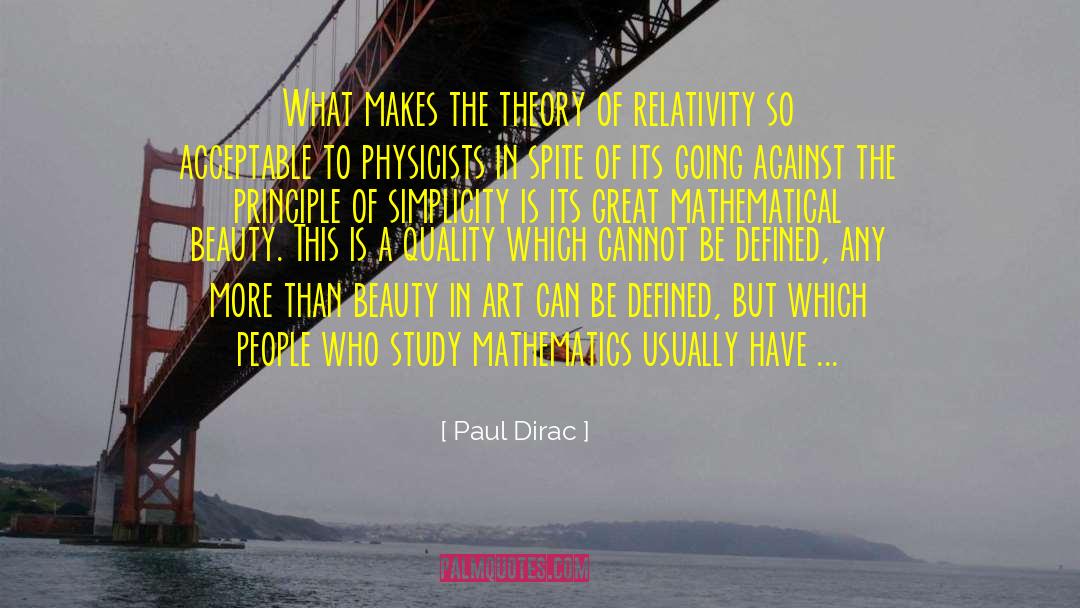 Paul Dirac Quotes: What makes the theory of