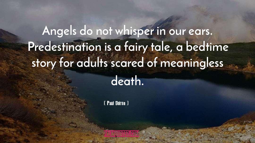 Paul Doiron Quotes: Angels do not whisper in