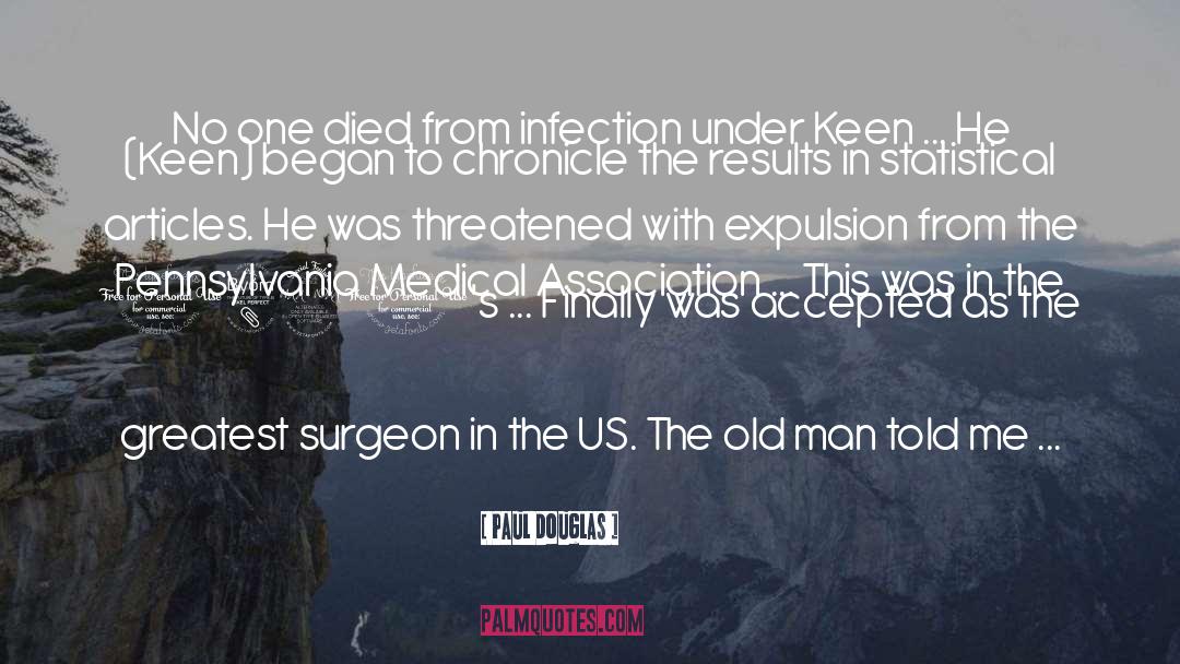 Paul Douglas Quotes: No one died from infection