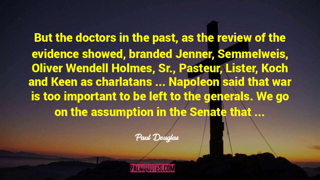 Paul Douglas Quotes: But the doctors in the