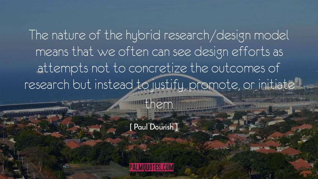 Paul Dourish Quotes: The nature of the hybrid