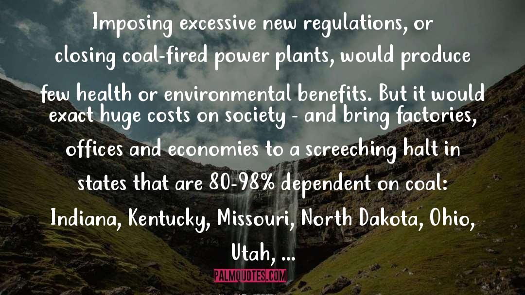 Paul Driessen Quotes: Imposing excessive new regulations, or