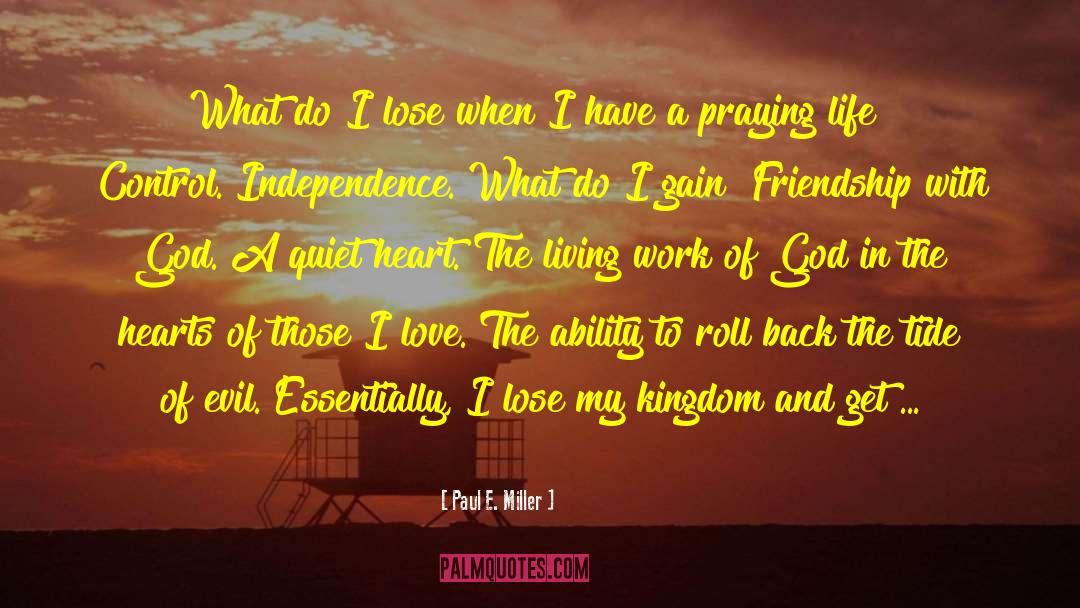 Paul E. Miller Quotes: What do I lose when