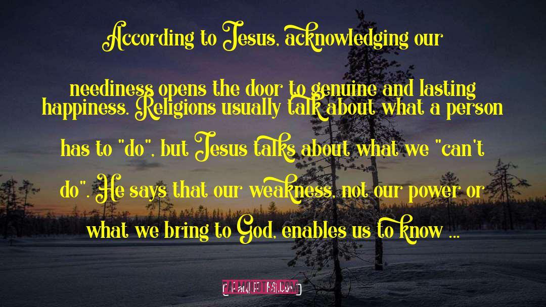 Paul E. Miller Quotes: According to Jesus, acknowledging our