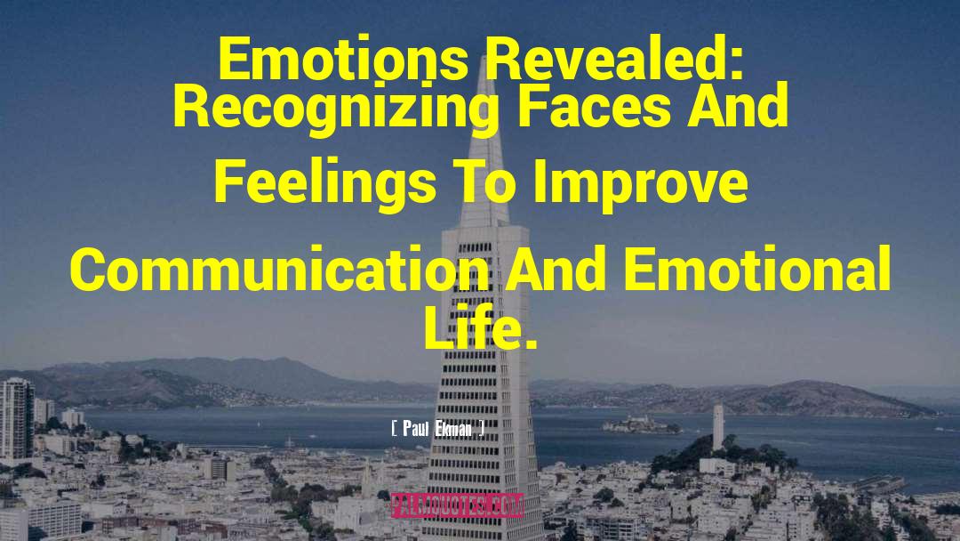 Paul Ekman Quotes: Emotions Revealed: Recognizing Faces And