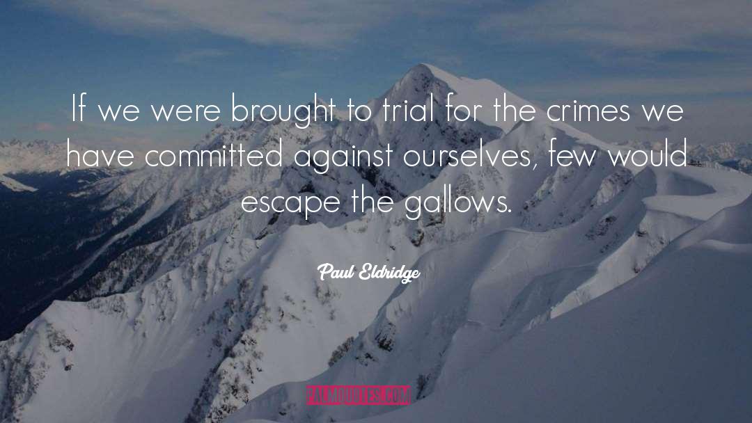 Paul Eldridge Quotes: If we were brought to