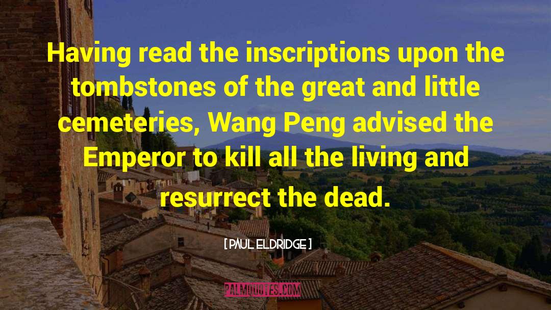 Paul Eldridge Quotes: Having read the inscriptions upon