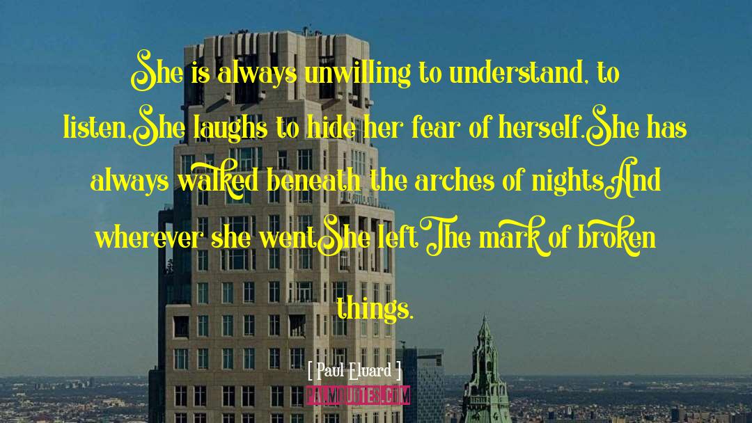 Paul Eluard Quotes: She is always unwilling to