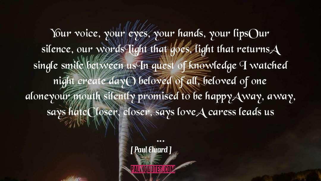 Paul Eluard Quotes: Your voice, your eyes, your