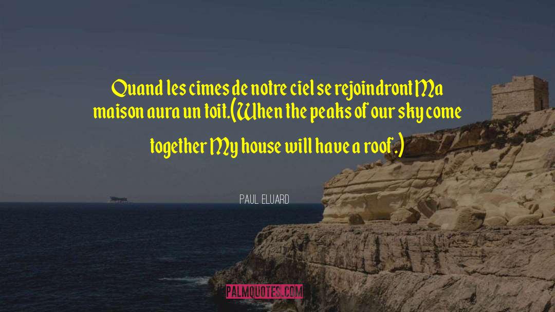 Paul Eluard Quotes: Quand les cimes de notre