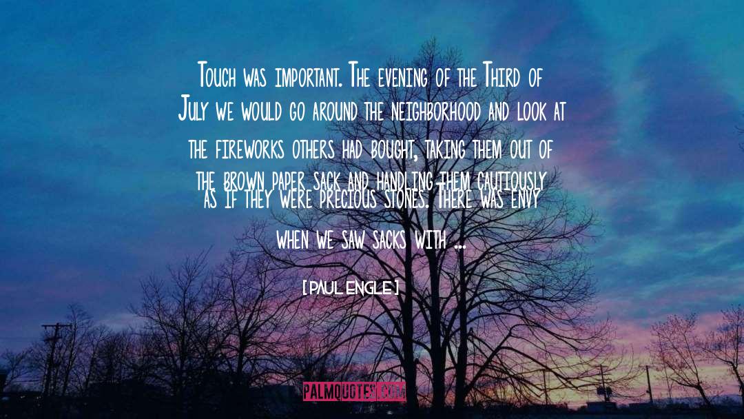 Paul Engle Quotes: Touch was important. The evening