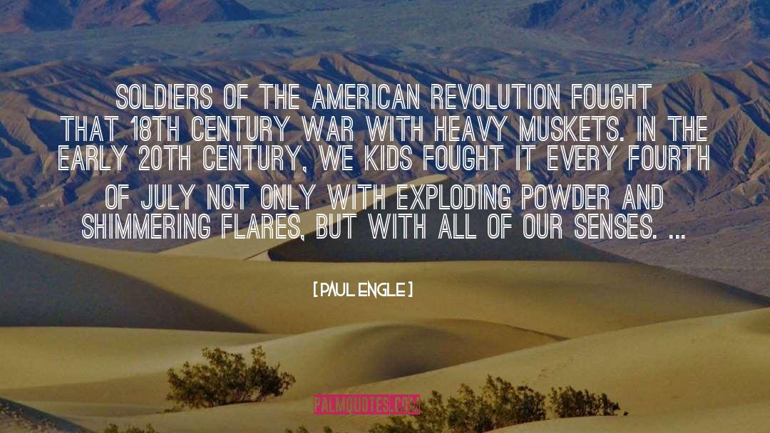 Paul Engle Quotes: Soldiers of the American Revolution