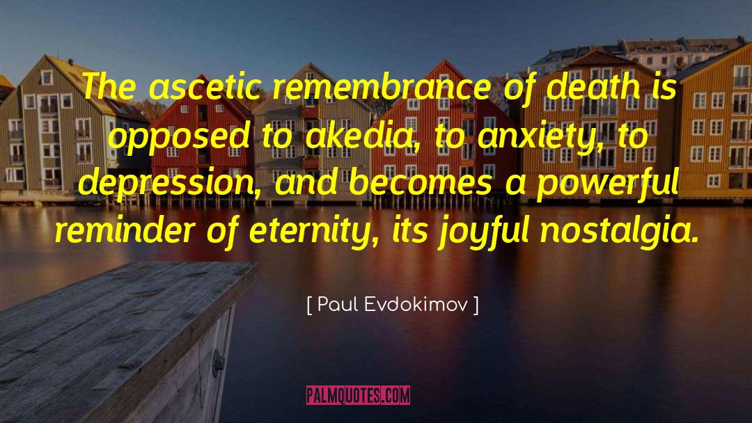 Paul Evdokimov Quotes: The ascetic remembrance of death