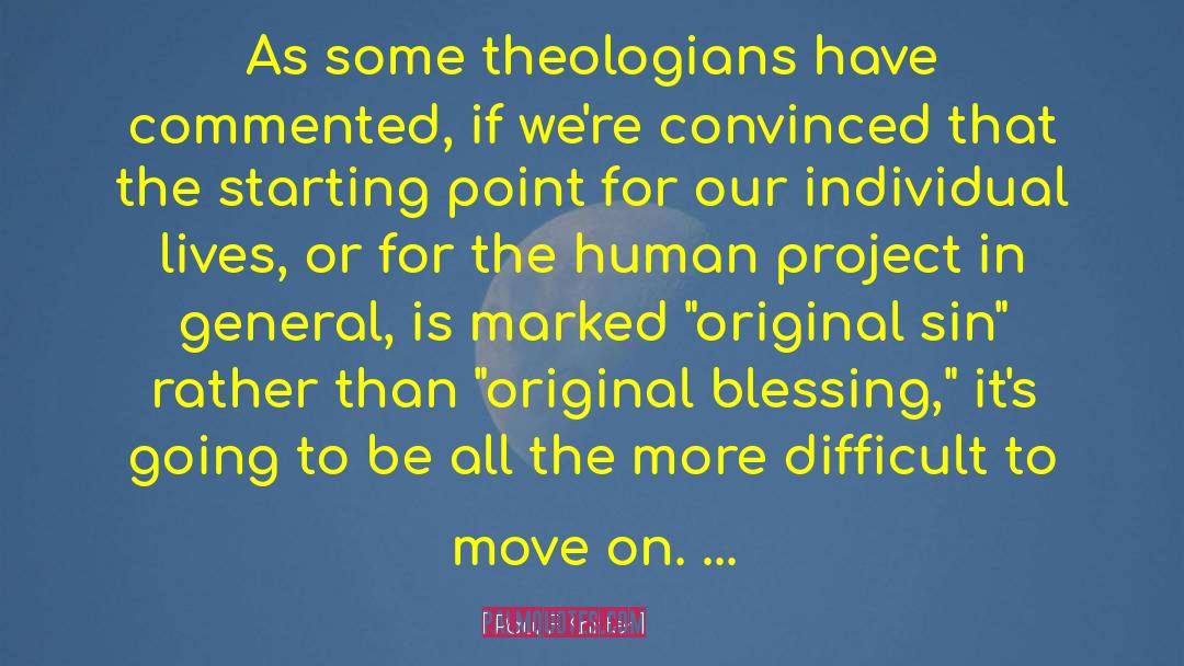 Paul F. Knitter Quotes: As some theologians have commented,