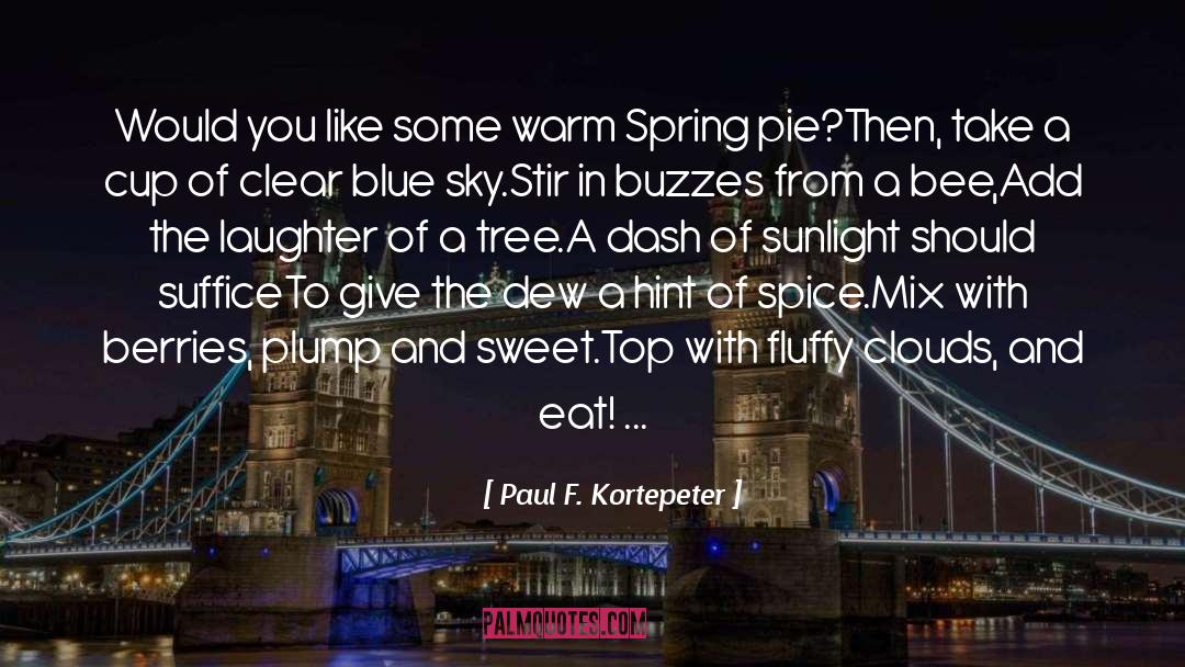 Paul F. Kortepeter Quotes: Would you like some warm