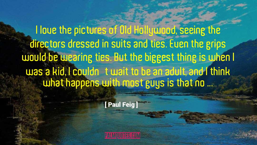 Paul Feig Quotes: I love the pictures of