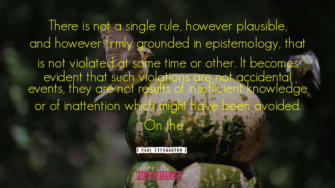 Paul Feyerabend Quotes: There is not a single