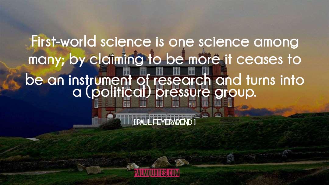 Paul Feyerabend Quotes: First-world science is one science