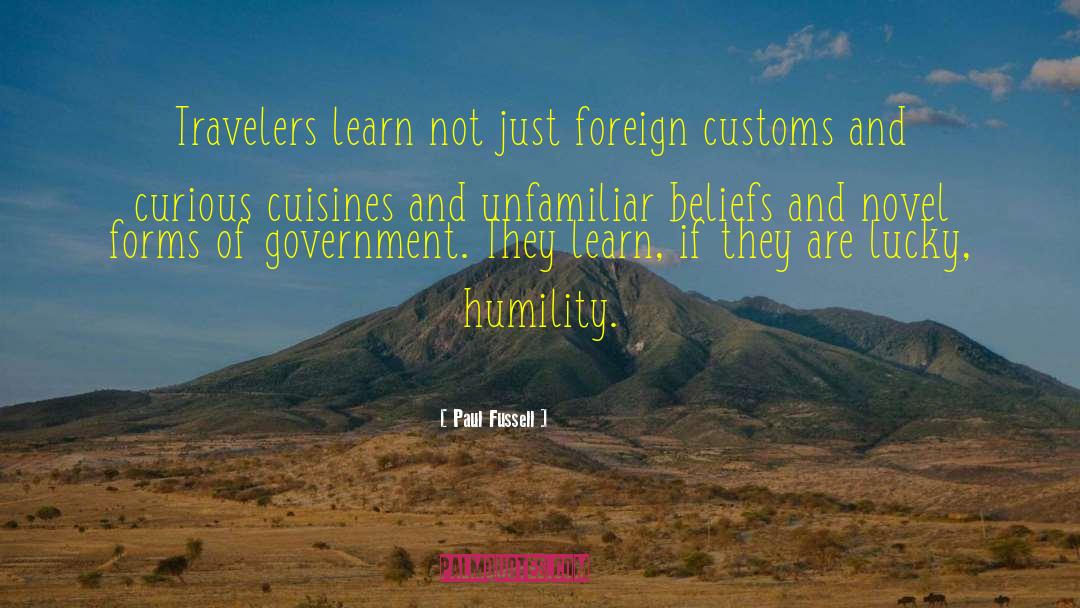 Paul Fussell Quotes: Travelers learn not just foreign