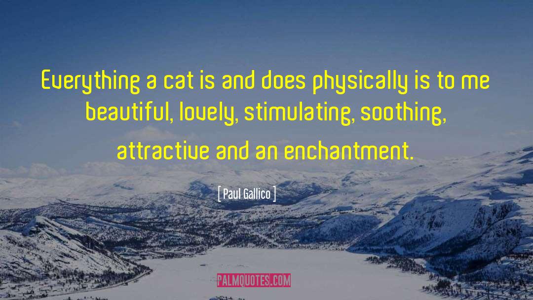 Paul Gallico Quotes: Everything a cat is and