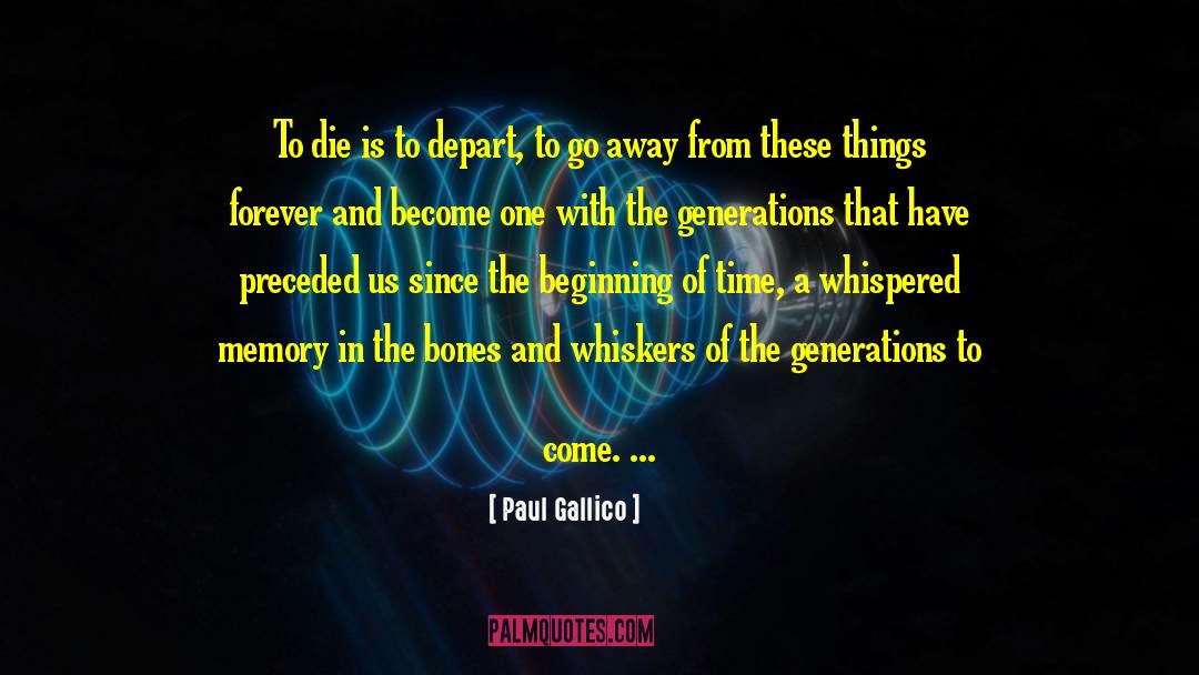 Paul Gallico Quotes: To die is to depart,