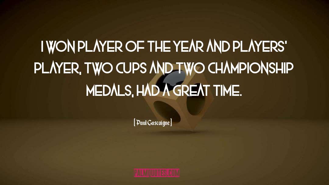 Paul Gascoigne Quotes: I won player of the