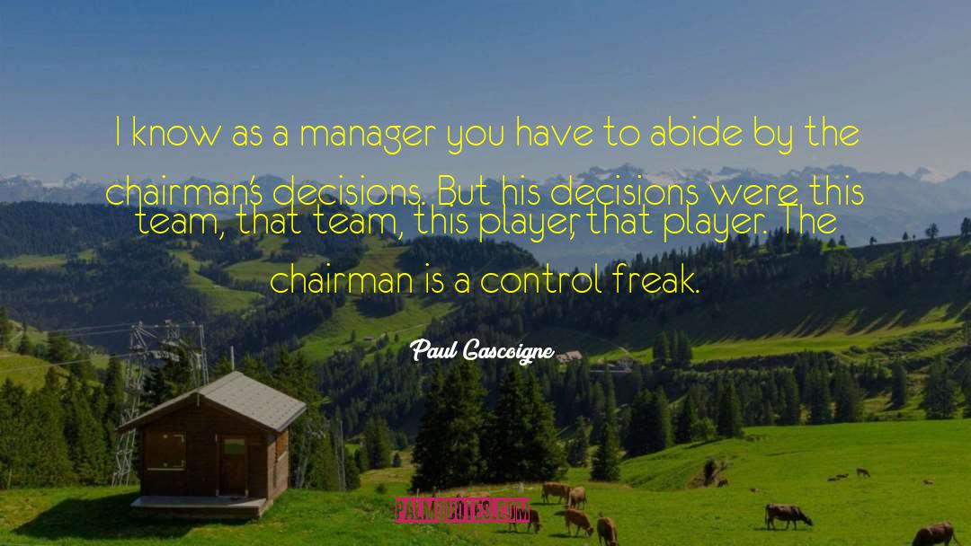 Paul Gascoigne Quotes: I know as a manager