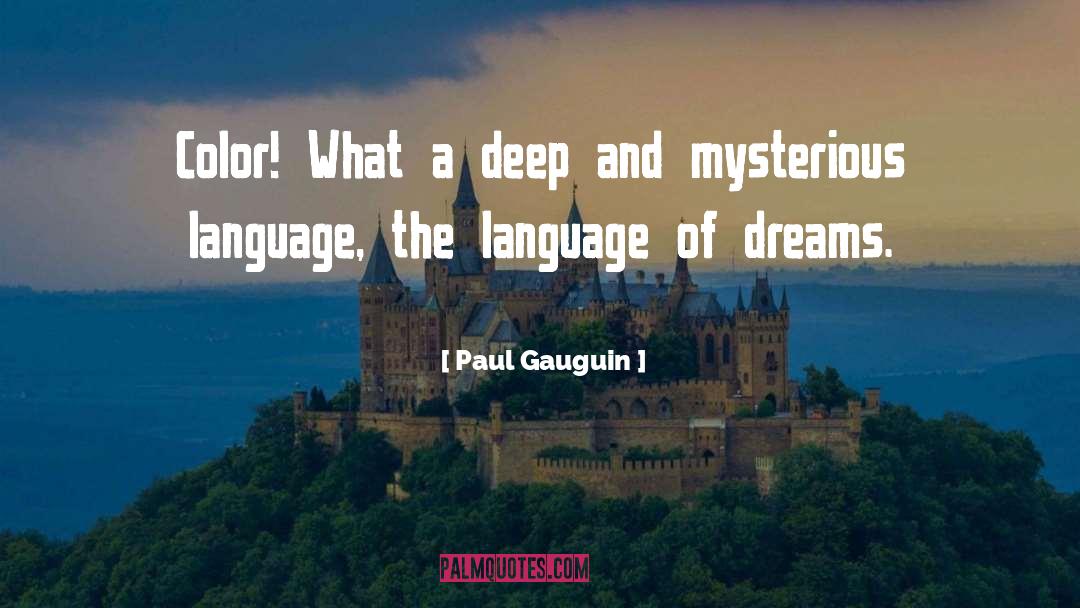 Paul Gauguin Quotes: Color! What a deep and