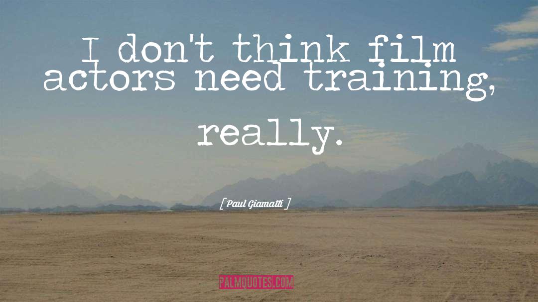 Paul Giamatti Quotes: I don't think film actors