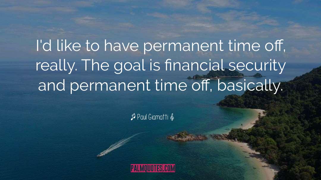 Paul Giamatti Quotes: I'd like to have permanent