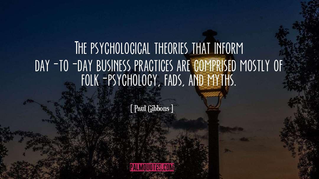 Paul Gibbons Quotes: The psychological theories that inform