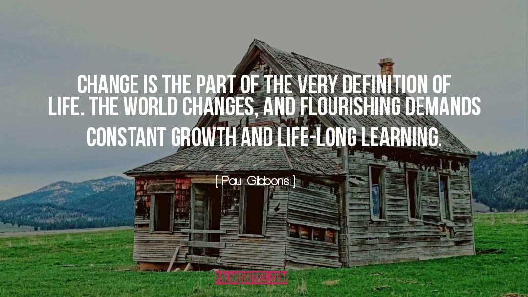 Paul Gibbons Quotes: Change is the part of