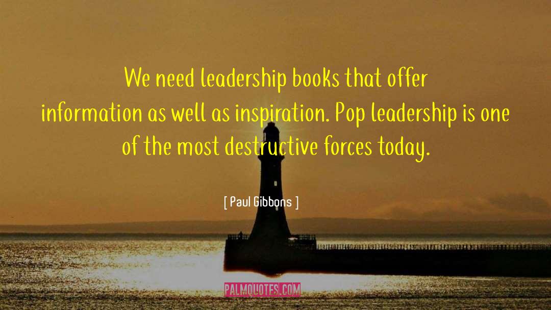 Paul Gibbons Quotes: We need leadership books that