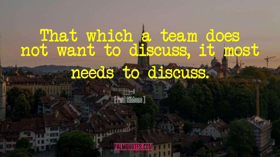 Paul Gibbons Quotes: That which a team does